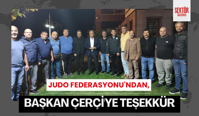 Judo Federasyonu'ndan, Başkan Çerçi'ye teşekkür