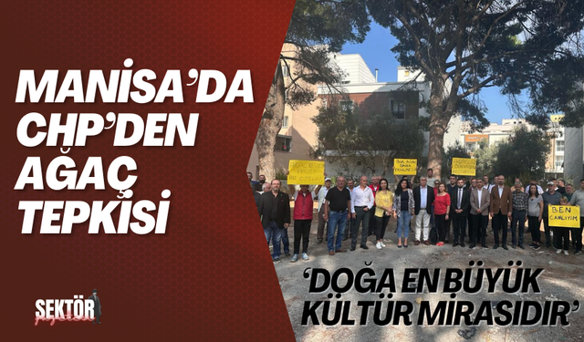Manisa’da CHP’den ağaç tepkisi