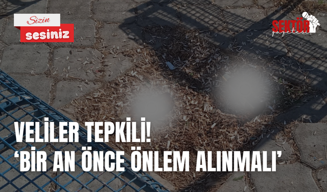 Veliler tepkili! ‘Bir an önce önlem alınmalı’