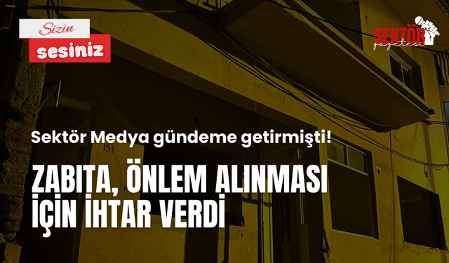 Zabıta, önlem alınması için ihtar verdi