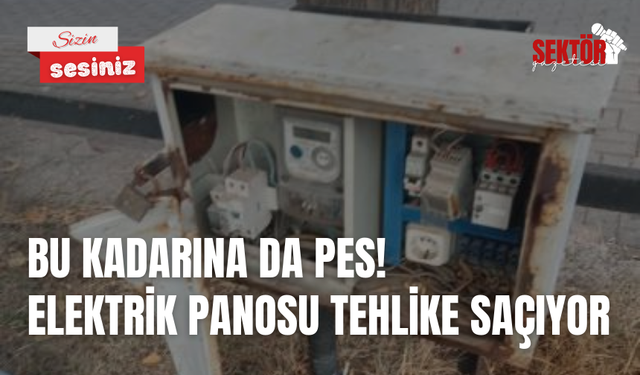 Bu kadarına da pes! Elektrik panosu tehlike saçıyor