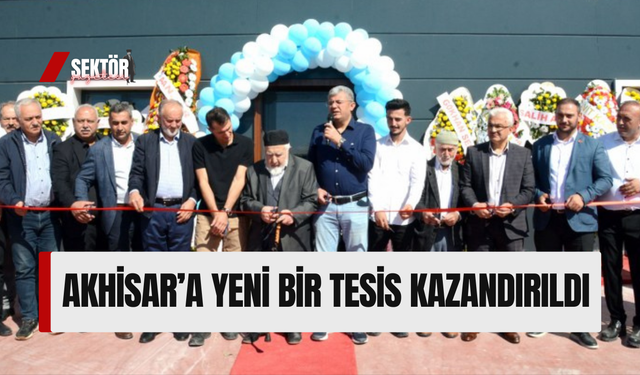 Akhisar’a yeni bir tesis kazandırıldı