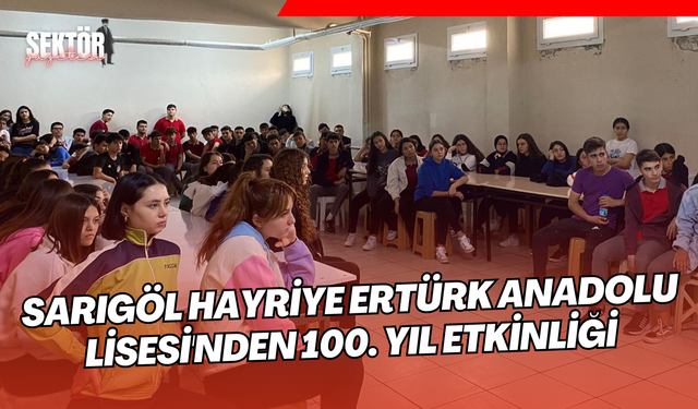 Sarıgöl Hayriye Ertürk Anadolu Lisesi'nden 100. yıl etkinliği