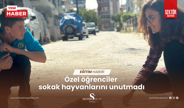 Özel öğrenciler sokak hayvanlarını unutmadı
