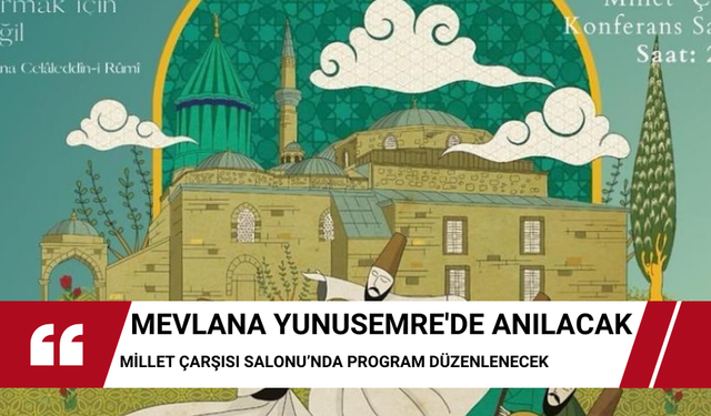 Mevlana Yunusemre'de anılacak