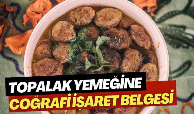 Topalak yemeğine coğrafi işaret belgesi