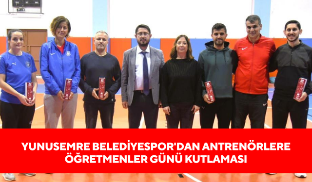 Yunusemre Belediyespor'dan antrenörlere Öğretmenler Günü kutlaması