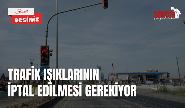 Trafik ışıklarının iptal edilmesi gerekiyor