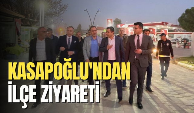 Kasapoğlu'ndan ilçe ziyareti