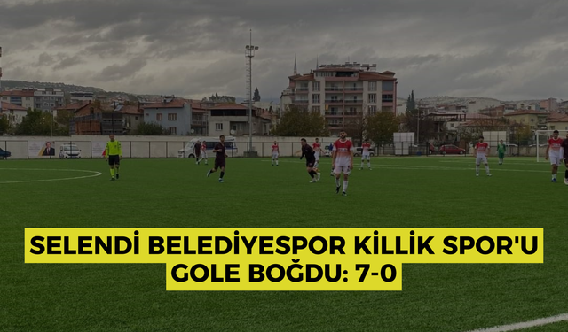 Selendi Belediyespor Killik Spor'u gole boğdu: 7-0