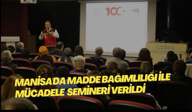 Manisa'da madde bağımlılığı ile mücadele semineri verildi