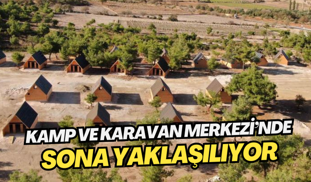 Kamp ve Karavan Merkezi tamamlanmak üzere