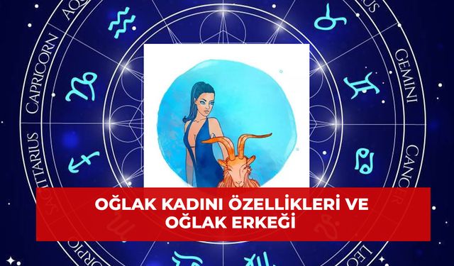 Oğlak Kadını Özellikleri ve Oğlak Erkeği