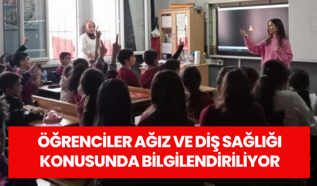 Öğrenciler ağız ve diş sağlığı konusunda bilgilendiriliyor