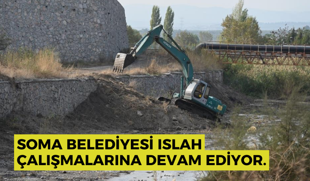 Soma Belediyesi, ıslah çalışmalarına devam ediyor.