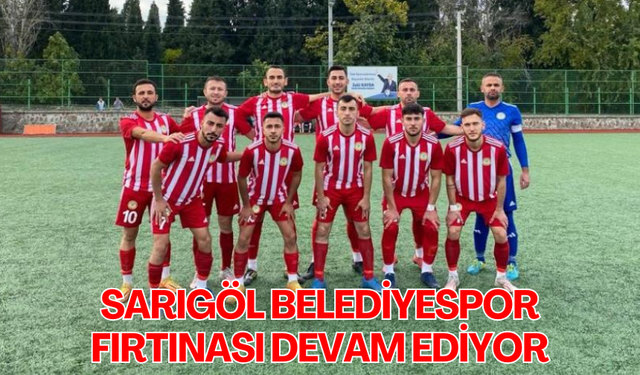 Sarıgöl Belediyespor fırtınası devam ediyor