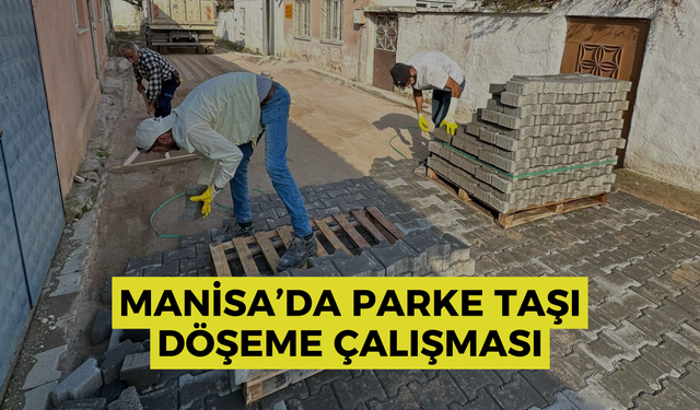 Manisa’da parke taşı döşeme çalışması