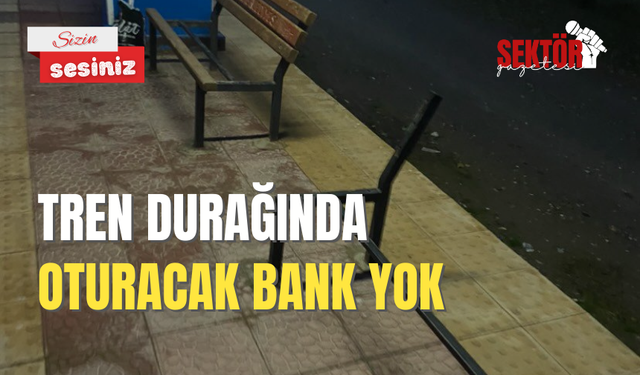 Tren durağında oturacak bank yok