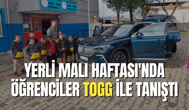 Yerli Malı Haftası'nda öğrenciler TOGG ile tanıştı