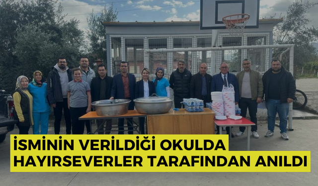 İsminin verildiği okulda hayırseverler tarafından anıldı