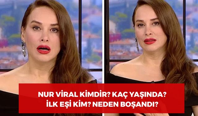 Nur Viral Kimdir? Ünlü Sunucunun İlk Eşi Kim? Neden Ayrıldı?