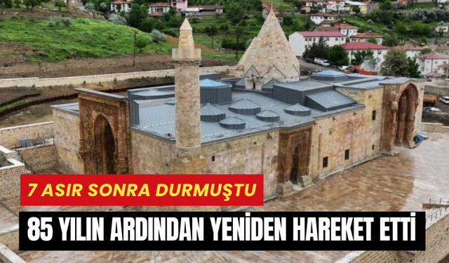 7 asır sonra durmuştu, 85 yılın ardından yeniden hareket etti