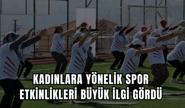 Kadınlara yönelik spor etkinlikleri büyük ilgi gördü