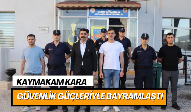 Kaymakam Kara, güvenlik güçleriyle bayramlaştı