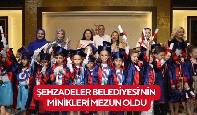 Şehzadeler Belediyesi'nin minikleri mezun oldu