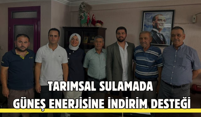 Tarımsal sulamada güneş enerjisine indirim desteği