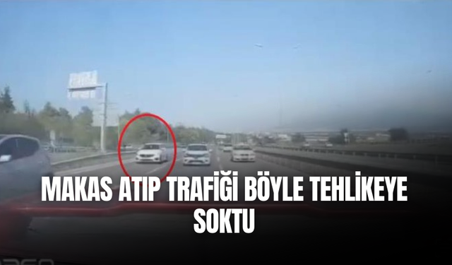 Makas atıp trafiği böyle tehlikeye soktu