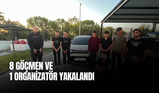 8 göçmen ve 1 organizatör yakalandı