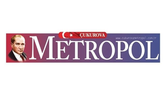 Çukurova Metropol Adana'nın Haber Merkezi