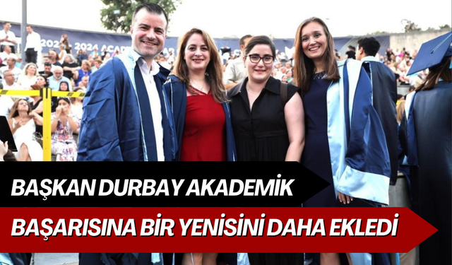 Başkan Durbay akademik başarısına bir yenisini daha ekledi