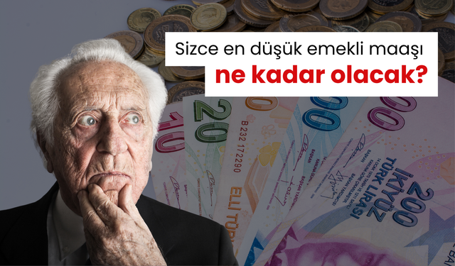 Sizce SGK ve Bağ-Kur Emeklilerinin en düşük maaşı ne kadar olacak?