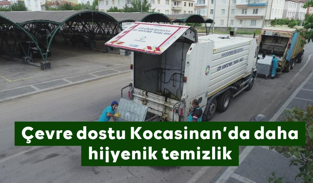 Çevre dostu Kocasinan’da daha hijyenik temizlik