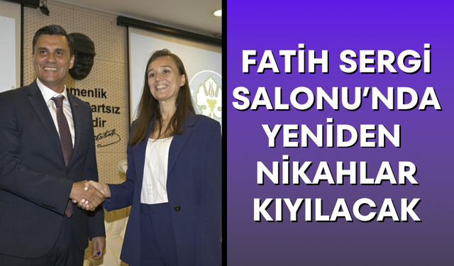 Fatih Sergi Salonu’nda yeniden nikahlar kıyılacak