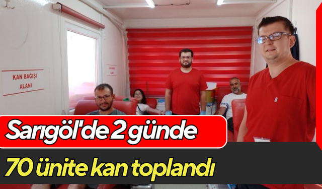 Sarıgöl'de 2 günde 70 ünite kan toplandı