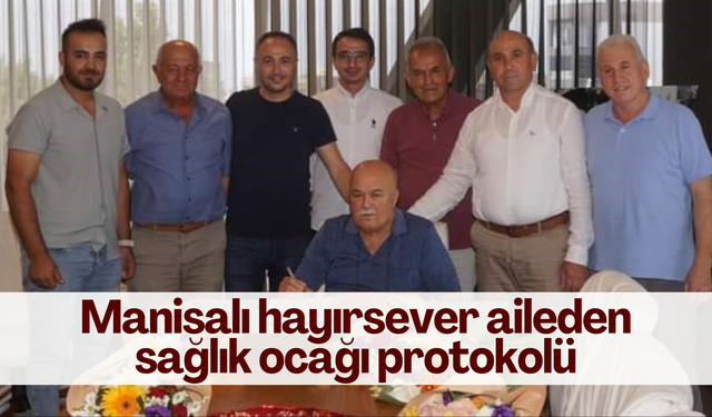 Manisalı hayırsever aileden sağlık ocağı protokolü