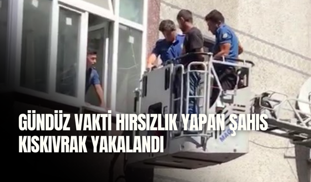 Gündüz vakti hırsızlık yapan şahıs kıskıvrak yakalandı