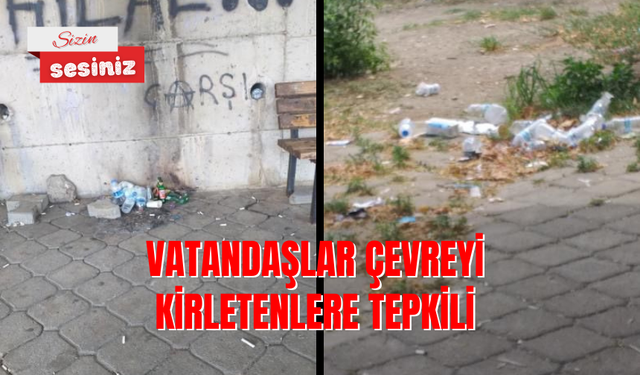 Vatandaşlar çevreyi kirletenlere tepkili