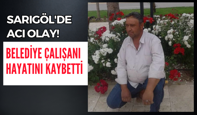 Belediye çalışanı kalp krizi sonucu hayatını kaybetti