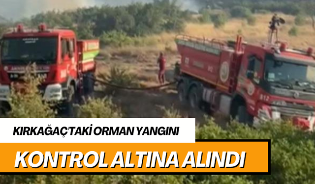 Kırkağaç'taki orman yangını kontrol altına alındı