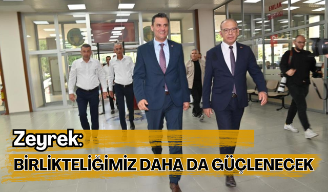 Başkan Zeyrek: “Birlikteliğimiz daha da güçlenecek”