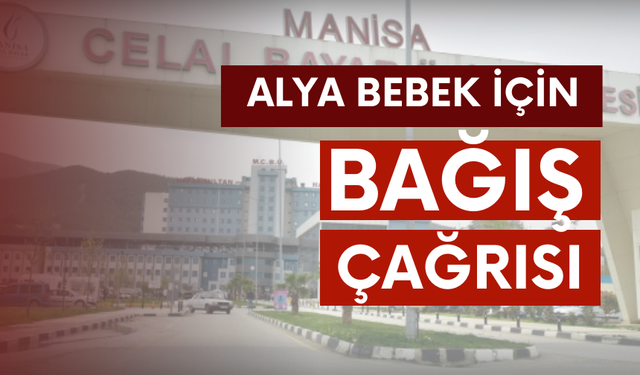 2 gündür yoğun bakımda! 1.5 yaşındaki Alya bebek için acil bağış çağrısı