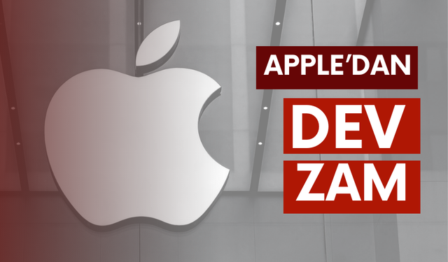 APPLE'dan dev zam! Yüzde 100 arttı...