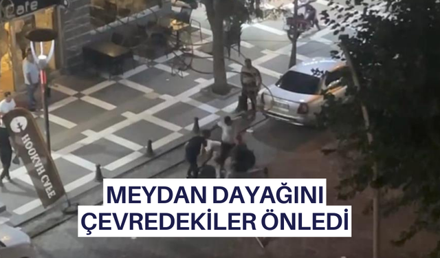 Meydan dayağını çevredekiler önledi