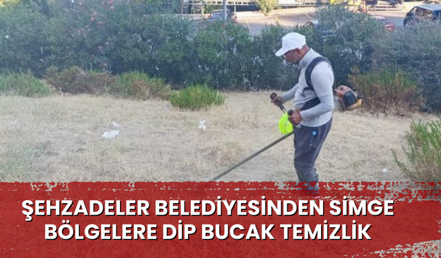 Şehzadeler Belediyesinden simge bölgelere dip bucak temizlik