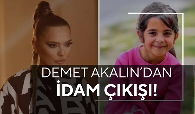 Demet Akalın'ın 'idam' çıkışı olay oldu!