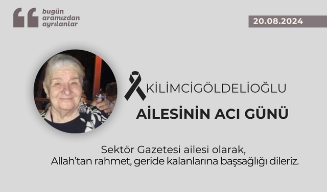 Kilimcigöldelioğlu ailesinin acı günü